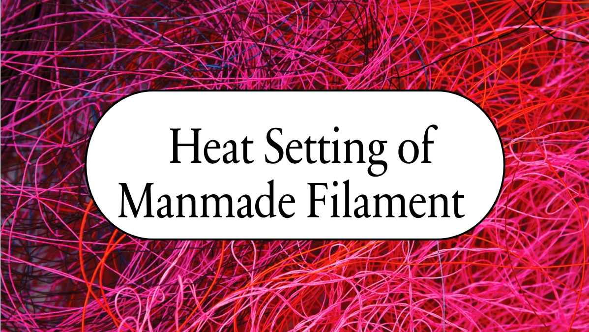 Heat Setting of Manmade Filament Yarns