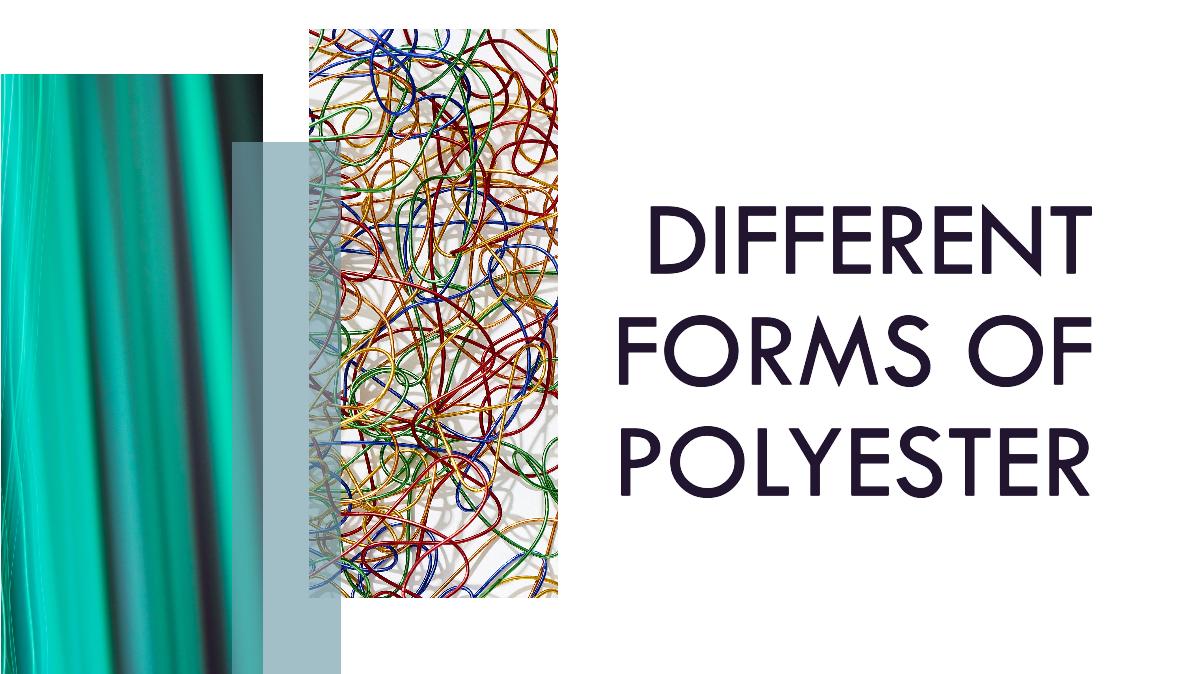 Forms of Polyester