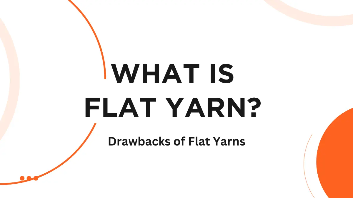 flat yarn drawbacks
