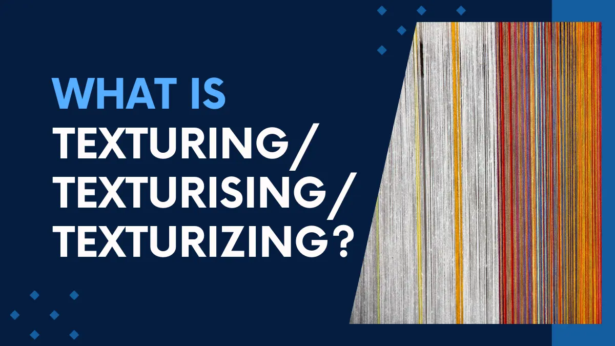 texturing-texturising-texturizing